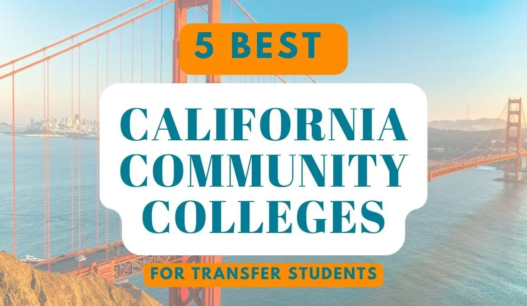 5 Best Community Colleges in California for Transfer Students