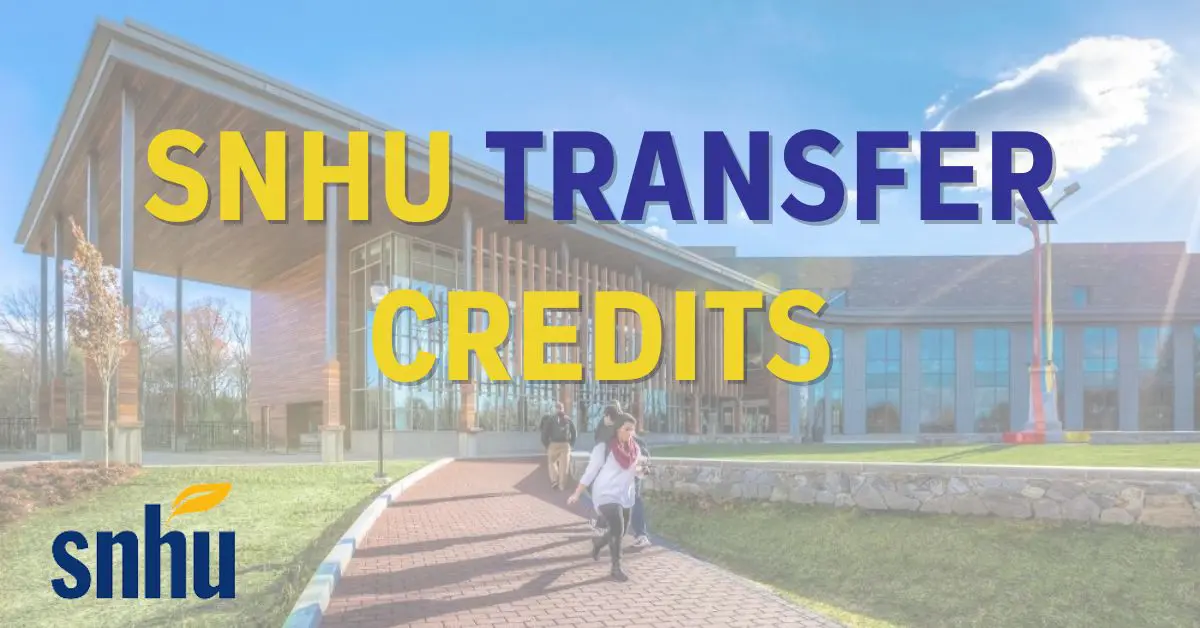 Transferring Credits SNHU Southern New Hampshire University   SNHU Transfer Credits 