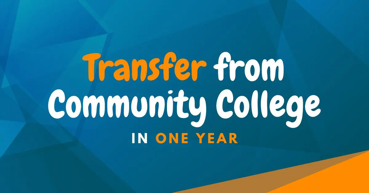 How to Transfer from Community College in One Year