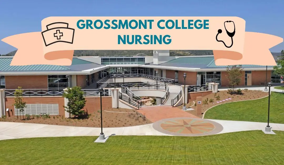 Is the Nursing Program at Grossmont College Right for You?