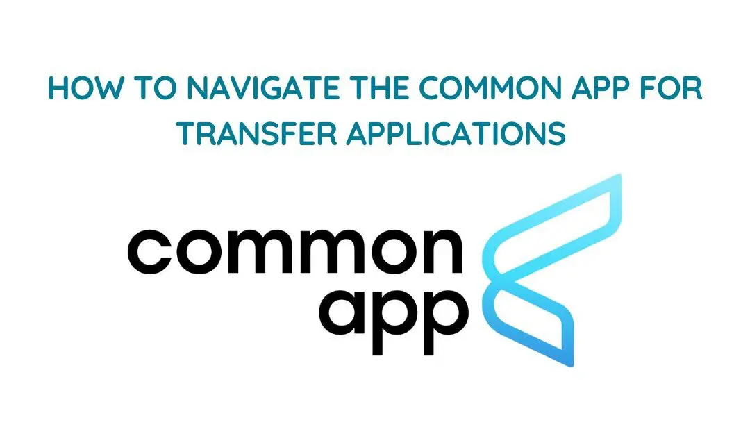Common App Transfer Admissions | Step-by-Step Guide & Bonus Tips