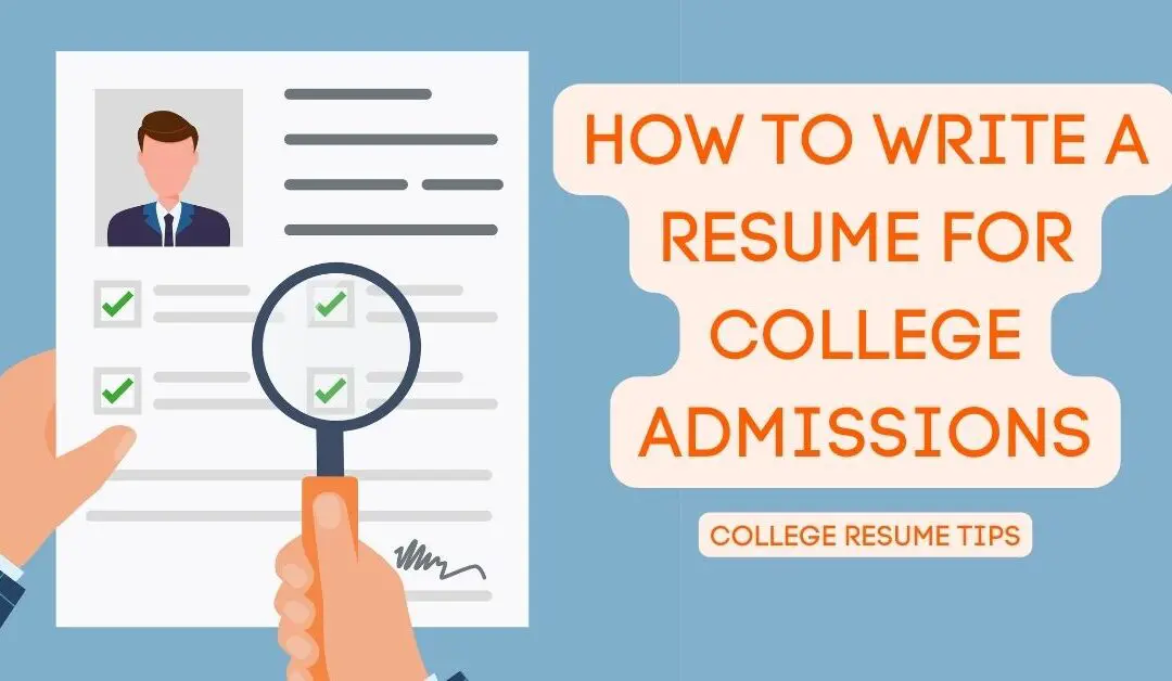 How to Write an Effective Resume for College Admissions| College Resume Tips