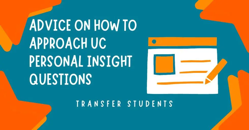 UC Personal Insight Questions (PIQs) Advice for Transfer Students