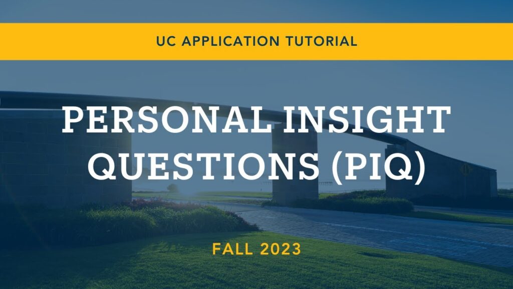 UC Personal Insight Questions (PIQ) Fall 2023 UC Application