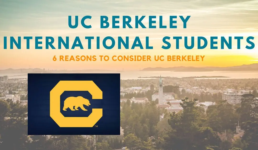 6 Reasons Prospective UC Berkeley International Students Should Apply